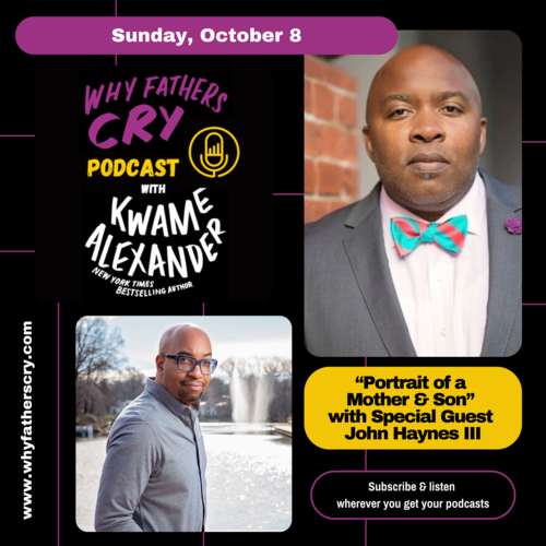 Why Fathers Cry Podcast with Kwame Alexander