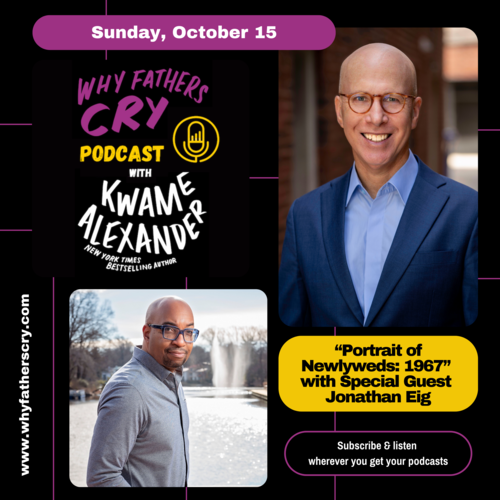 Why Fathers Cry Podcast with Kwame Alexander