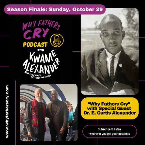 Why Fathers Cry Podcast with Kwame Alexander