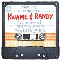 Check out Kwame and Randys new Mixtapes