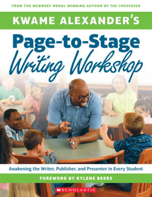 Kwame Alexanders Page-to-Stage Writing Workshop