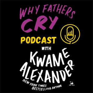 Podcast Why Fathers Cry